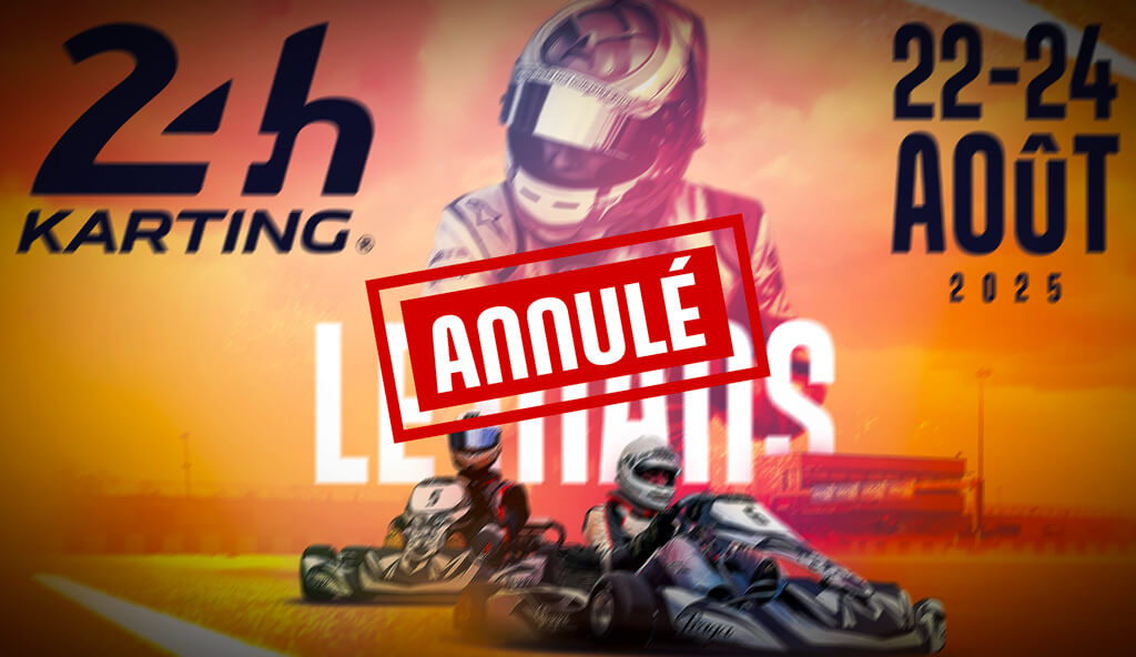 24 Heures Karting 2025 annulation